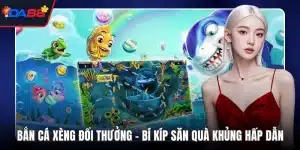 Bắn cá xèng đổi thưởng