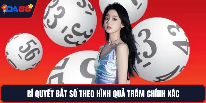 Bí quyết bắt số theo hình quả trám chính xác