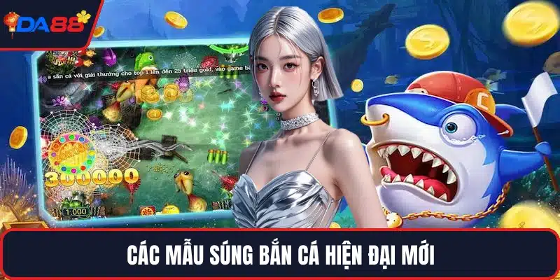 Các mẫu súng bắn cá hiện đại mới