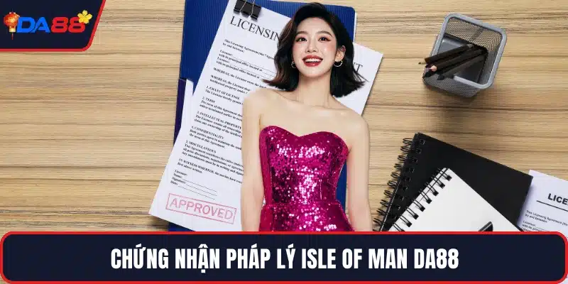 Chứng nhận pháp lý Isle of Man DA88