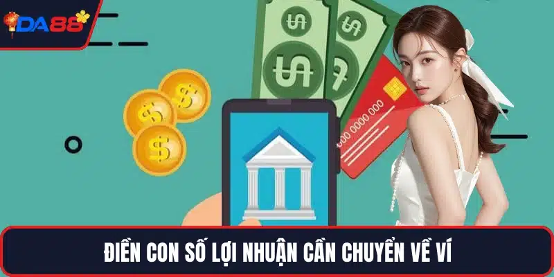Điền con số lợi nhuận cần chuyển về ví