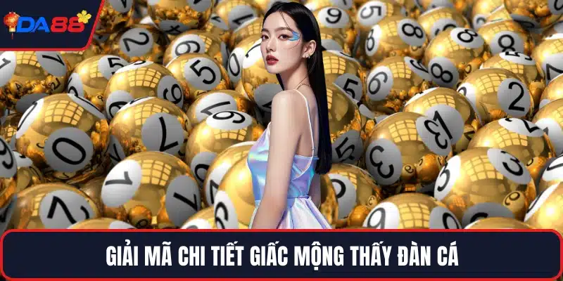 Giải mã chi tiết giấc mộng thấy đàn cá