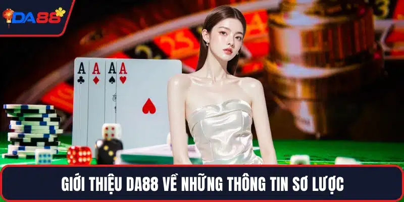 Giới thiệu DA88 về những thông tin sơ lược