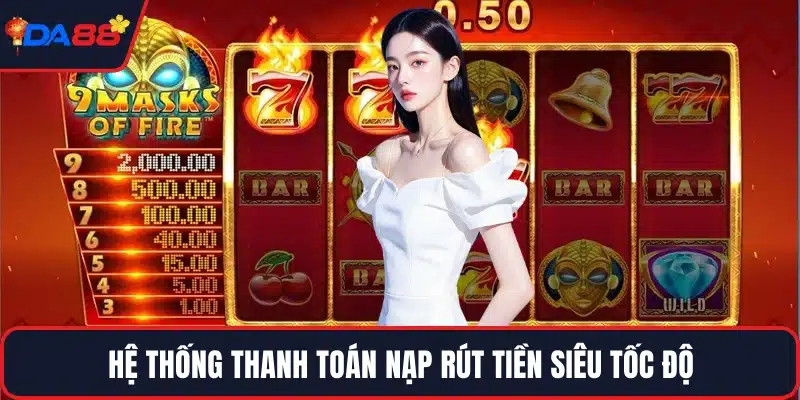 Hệ thống thanh toán nạp rút tiền siêu tốc độ