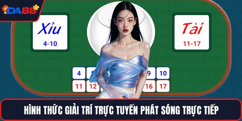 Hình thức giải trí trực tuyến phát sóng trực tiếp