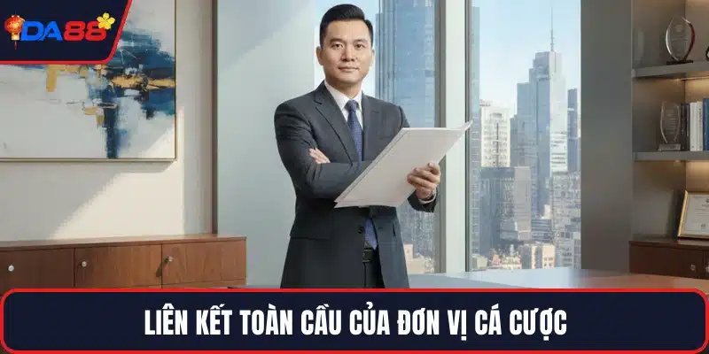 Liên kết toàn cầu của đơn vị cá cược