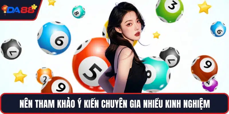 Nên tham khảo ý kiến chuyên gia nhiều kinh nghiệm