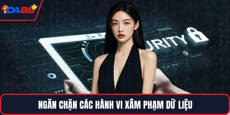Ngăn chặn các hành vi xâm phạm dữ liệu