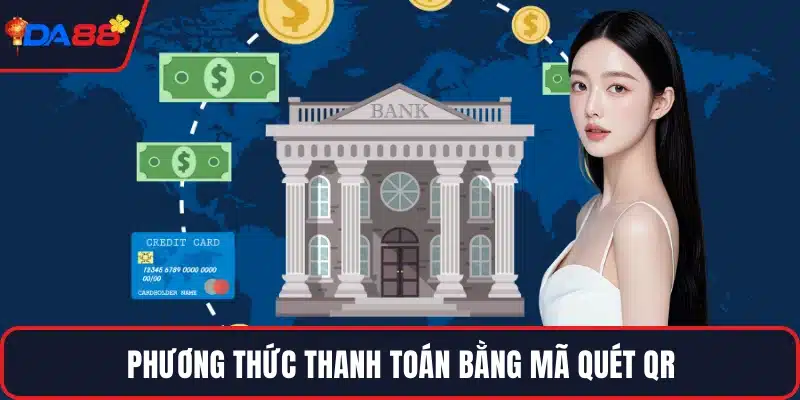 Phương thức thanh toán bằng mã quét QR