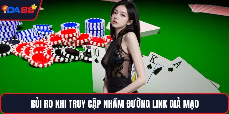 Rủi ro khi truy cập nhầm đường link giả mạo