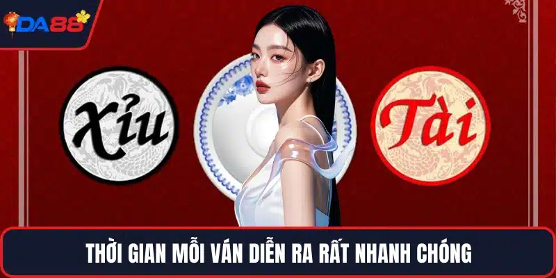 Thời gian mỗi ván diễn ra rất nhanh chóng