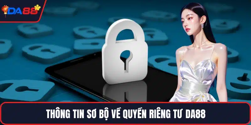 Thông tin sơ bộ về quyền riêng tư DA88