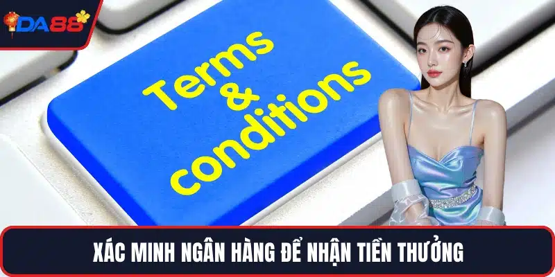 Xác minh ngân hàng để nhận tiền thưởng