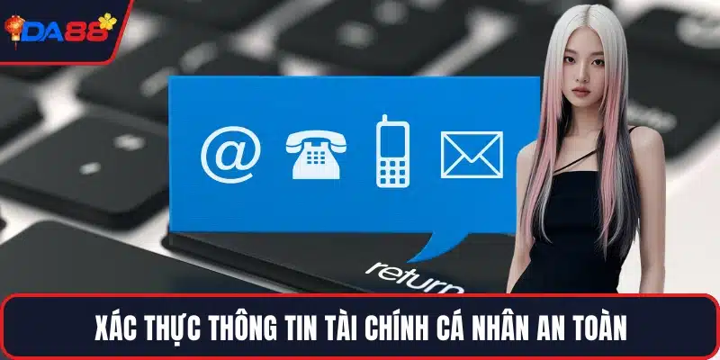 Xác thực thông tin tài chính cá nhân an toàn